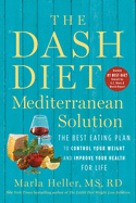 The DASH Diet Mediterranean Solution: The Best Ea