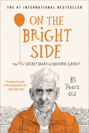 On the Bright Side: The New Secret Diary of Hendrik Groen, 85 Years Old (Hendrik Groen, 2)