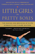 Little Girls in Pretty Boxes: The Making and Breaking of Elite Gymnasts and Figure Skaters