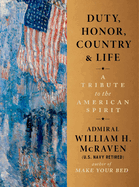 Duty, Honor, Country & Life: A Tribute to the American Spirit