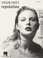 Taylor Swift ├óΓé¼ΓÇ£ Reputation ├óΓé¼ΓÇ£ Easy Piano Songbook | 15 Songs Including Look What You Made Me Do, Delicate and Ready for It | Hal Leonard Sheet Music with Lyrics