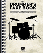 The Drummer's Fake Book: Easy-to-Use Drum Charts with Kit Legends and Lyric Cues