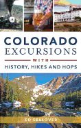 'Colorado Excursions with History, Hikes and Hops'