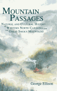 Mountain Passages: Natural and Cultural History of Western North Carolina and the Great Smoky Mountains