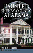 Haunted Shelby County, Alabama