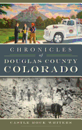 'Chronicles of Douglas County, Colorado'