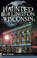 Haunted Burlington, Wisconsin