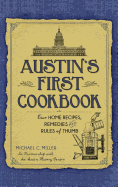 'Austin's First Cookbook: : Our Home Recipes, Remedies and Rules of Thumb'