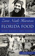'Zora Neale Hurston on Florida Food: : Recipes, Remedies & Simple Pleasures'