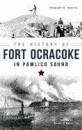 The History of Fort Ocracoke in Pamlico Sound
