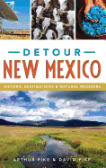 Detour New Mexico: Historic Destinations & Natural Wonders