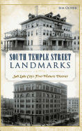 South Temple Street Landmarks: Salt Lake City S First Historic District