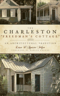 The Charleston Freedman's Cottage: An Architectural Tradition