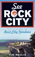 See Rock City: The History of Rock City Gardens