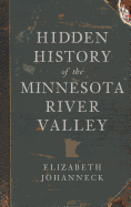 Hidden History of the Minnesota River Valley