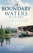 A Boundary Waters History: Canoeing Across Time