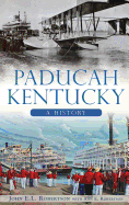 'Paducah, Kentucky: A History'