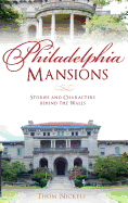 Philadelphia Mansions: Stories and Characters Behind the Walls