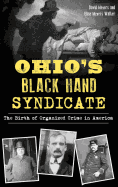 Ohio's Black Hand Syndicate: The Birth of Organized Crime in America