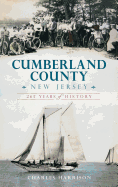Cumberland County, New Jersey: 265 Years of History