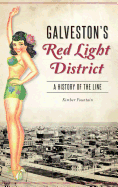 Galveston's Red Light District: A History of the Line