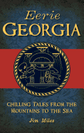 Eerie Georgia: Chilling Tales from the Mountains to the Sea