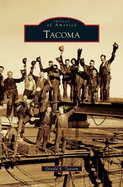 Tacoma (Images of America (Arcadia Publishing))