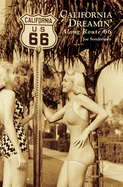 California Dreamin' Along Route 66 (Images of America)