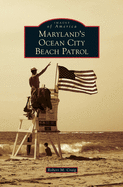 Maryland's Ocean City Beach Patrol (Images of America (Arcadia Publishing))