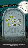Ghostly Tales of the Finger Lakes (Spooky America)