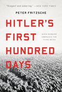 Hitler's First Hundred Days: When Germans Embrace