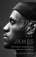 The Book of James: The Power, Politics, and Passi