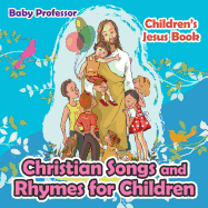 Christian Songs and Rhymes for Children | Children├óΓé¼Γäós Jesus Book