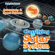 Classifying the Solar System Astronomy 5th Grade | Astronomy & Space Science