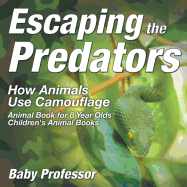 Escaping the Predators : How Animals Use Camouflage - Animal Book for 8 Year Olds | Children's Animal Books
