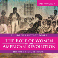 The Role of Women in the American Revolution - History Picture Books | Children's History Books