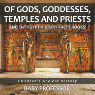 Of Gods, Goddesses, Temples and Priests - Ancient Egypt History Facts Books | Children's Ancient History
