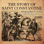 The Story of Saint Constantine - Biography for Kids | Children's Biography Books