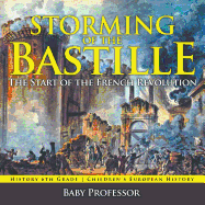 Storming of the Bastille: The Start of the French Revolution - History 6th Grade | Children's European History