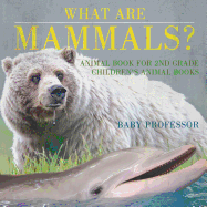 What are Mammals? Animal Book for 2nd Grade | Children's Animal Books