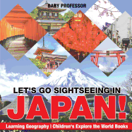 Let's Go Sightseeing in Japan! Learning Geography | Children's Explore the World Books