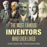 The Most Famous Inventors Who Ever Lived | Inventor's Guide for Kids | Children's Inventors Books