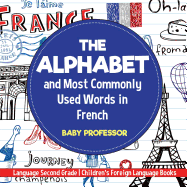 The Alphabet and Most Commonly Used Words in French : Language Second Grade | Children's Foreign Language Books