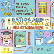 Ratios and Proportional Relationships - Math Book Grade 6 | Children's Math Books