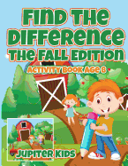 Find the Difference : The Fall Edition : Activity Book Age 8