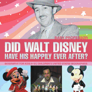 Did Walt Disney Have His Happily Ever After? Biography for Kids 9-12 | Children's United States Biographies
