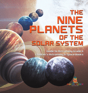The Nine Planets of the Solar System - Guide to Astronomy Grade 4 - Children's Astronomy & Space Books