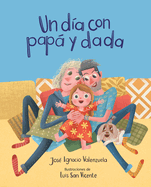 Un d├â┬¡a con pap├â┬í y dada / A Day with Papa and Dadda (Spanish Edition)