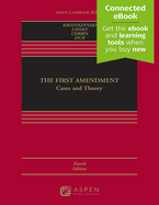 The First Amendment: Cases and Theory [Connected Ebook] (The Aspen Casebooks)