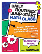 'Daily Routines to Jump-Start Math Class, Elementary School: Engage Students, Improve Number Sense, and Practice Reasoning'